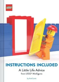 LEGO® Set 9781452182308 - Instructions Included: A Little Life Advice from LEGO Minifigures